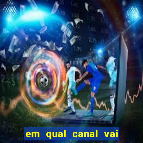 em qual canal vai passar o jogo do inter